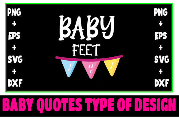 Baby Feet Quote Graphics for Crafts and Local Branding