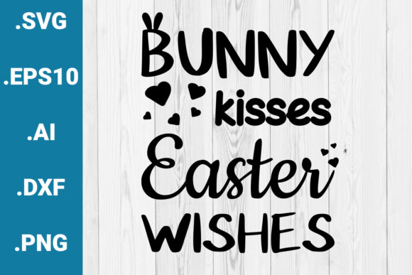 Bunny Kisses Easter Wishes Quote for Crafts and Graphics