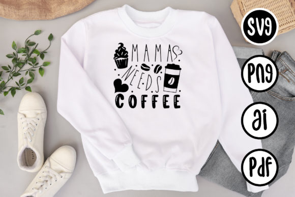 Coffee SVG Mama Needs Coffee Print Svg for Crafts and Graphics