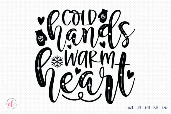 Cold Hands Warm Heart SVG Winter Graphics for Crafts
