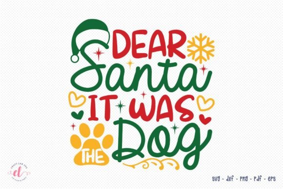 Dear Santa It Was the Dog SVG for Crafts and Graphics