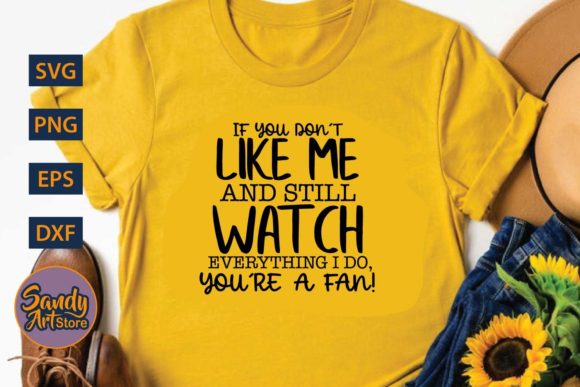 If Don t Like Me -Funny Quote Graphics for Crafts