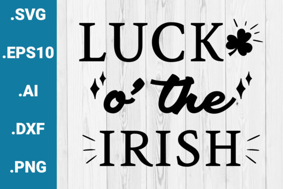 Luck O the Irish St. Patrick Quote Graphic for Crafts