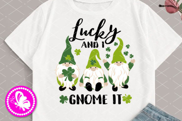 Lucky and I Gnome It Quote St. Patrick's Graphics for Crafts