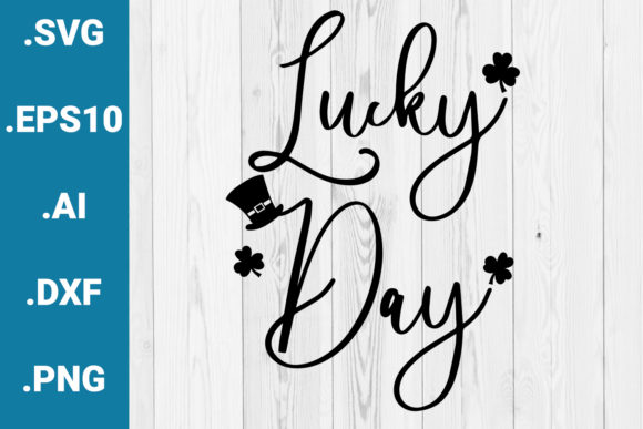 Lucky Day St. Patrick’s Day Quote Graphics for Creative Projects