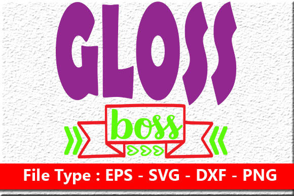 Makeup Quote Design Gloss Boss for Graphics and Crafts