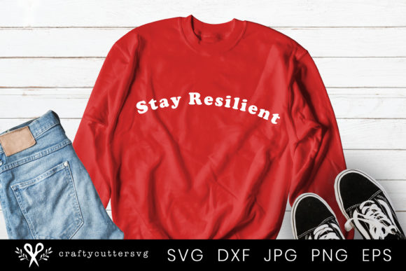 Positive Quote Stay Resilient Motivational Quote Graphics for Crafts