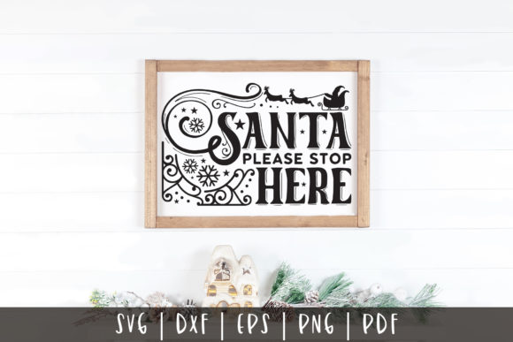Santa Please Stop Here - Christmas SVG for Crafts and Graphics