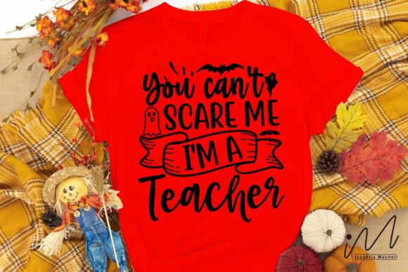 You Can t Scare Me I m a Teacher Svg Crafts Graphics